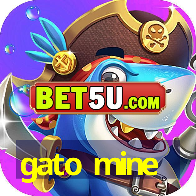 gato mine